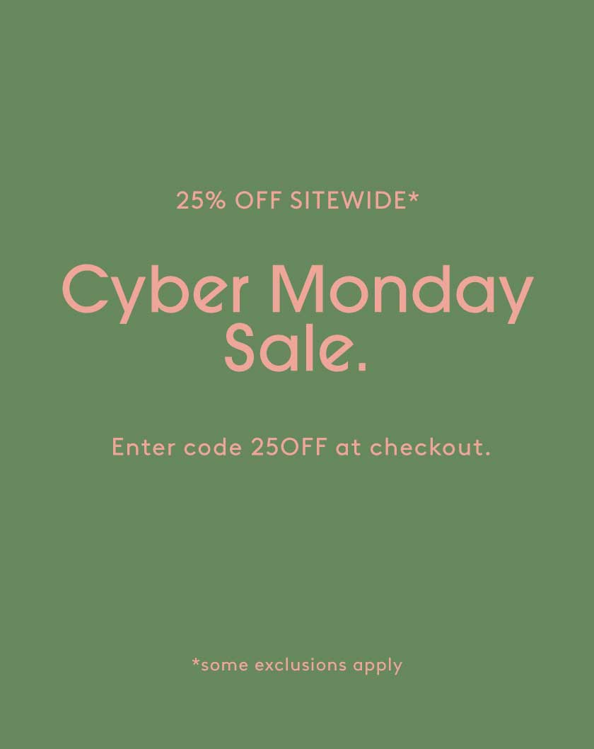 Cyber Monday sale advertisement with text on a green background.Text reads: 25% off sitewide* Cyber Monday Sale. Enter code 25off at checkout. Shop sale.