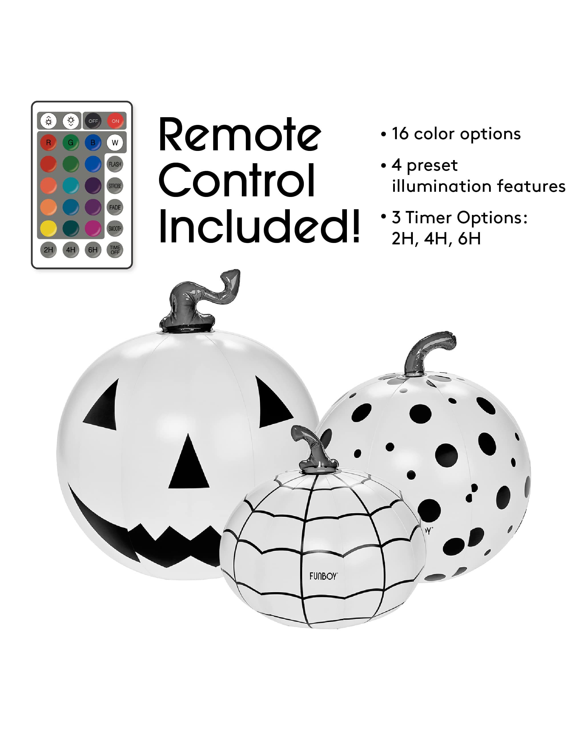 Three inflatable light up decorative pumpkins
Inflatable Halloween decor
Remote control included!
16 color options, 4 preset illumination features, 3 timer options: 2H, 4H, 6H