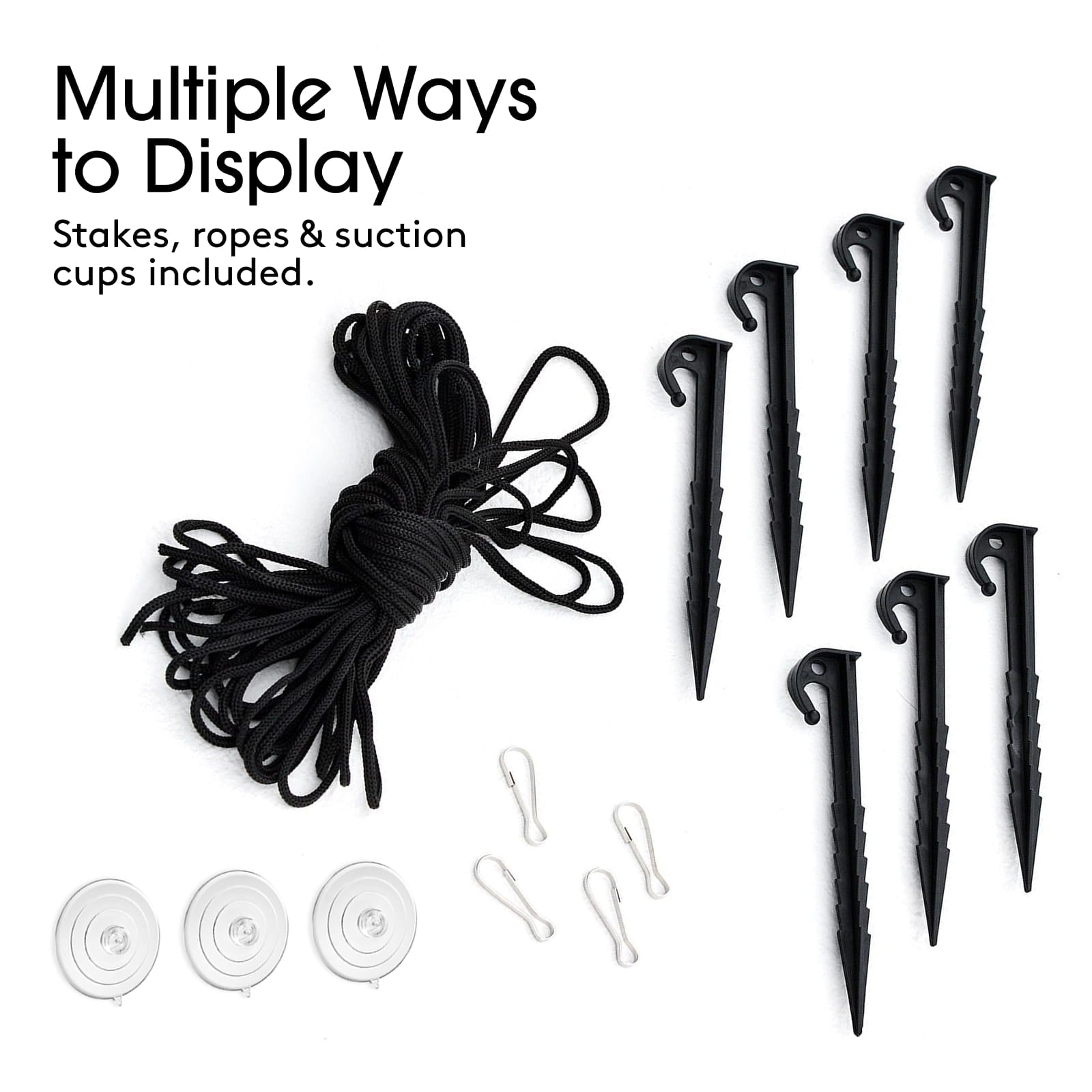Black display ropes, black ground stakes, white suction cups, and white clips arranged on a white background with the text 'Multiple Ways to Display' and 'Stakes, ropes & suction cups included.'.