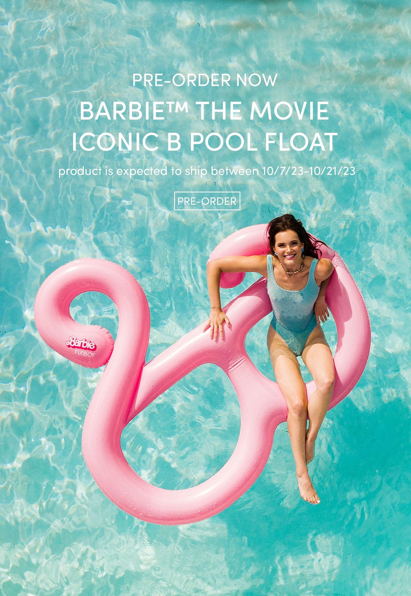 Pre-Order now Barbie the Movie Iconic B Pool Float. Product is expected to ship between 10/7/23 - 10/21/23. Pre-Order