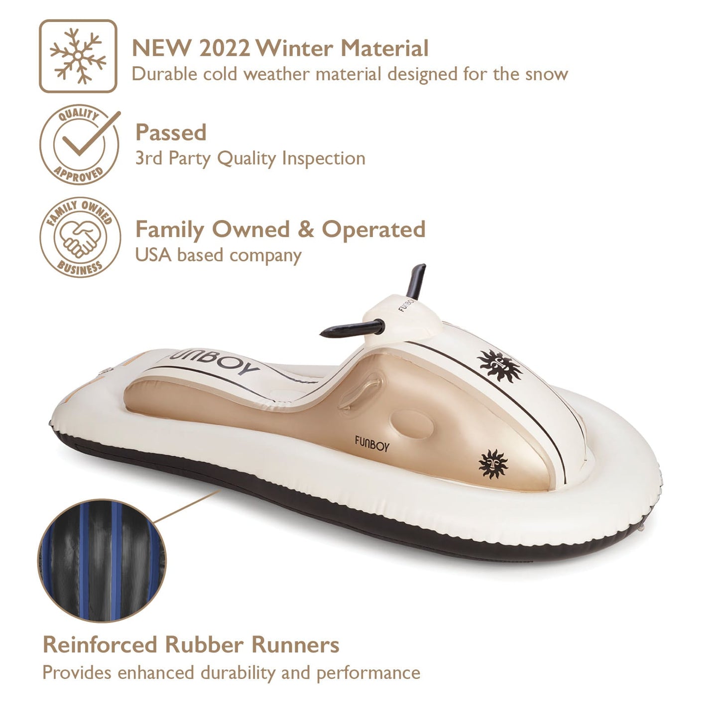 FUNBOY Winter Sled. New 2022 Winter Material. Durable cold weather material designed for snow. Passed 3rd Party Quality Inspection. Family Owned and Operated. USA Based. Reinforced Rubber Runners.  Provides enhanced durability and performance.