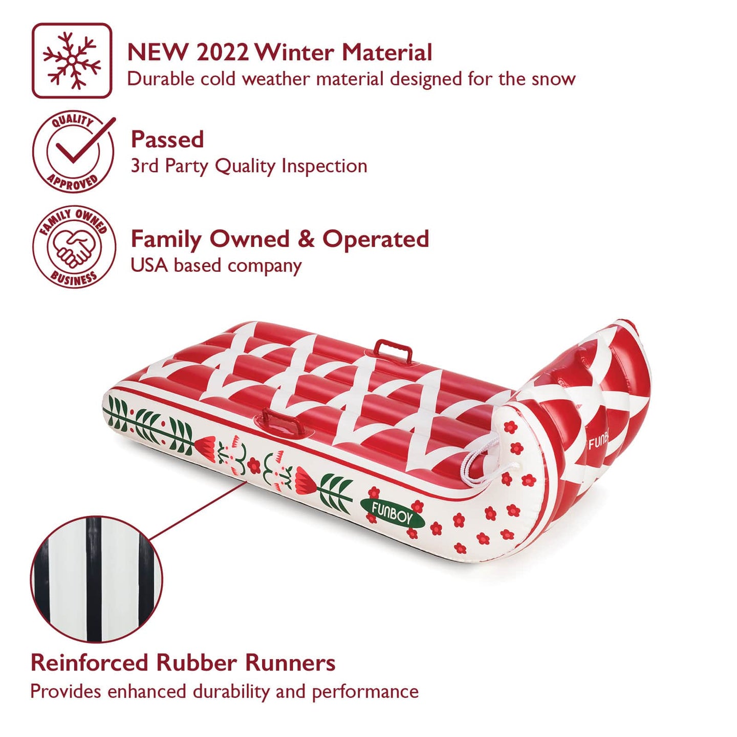 FUNBOY Winter Sled. New 2022 Winter Material. Durable cold weather material designed for snow. Passed 3rd Party Quality Inspection. Family Owned and Operated. USA Based. Reinforced Rubber Runners.  Provides enhanced durability and performance.